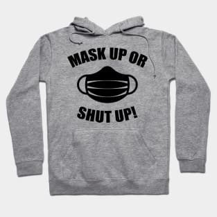 Mask Up Or Shut Up! (Corona / COVID-19 / Health / Black) Hoodie